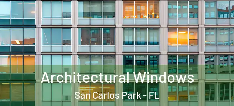 Architectural Windows San Carlos Park - FL