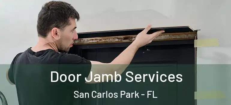 Door Jamb Services San Carlos Park - FL