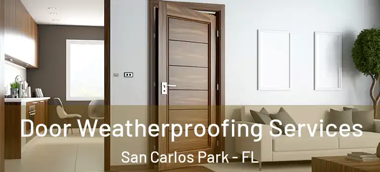 Door Weatherproofing Services San Carlos Park - FL