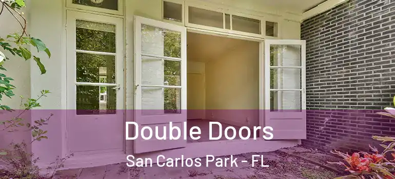 Double Doors San Carlos Park - FL