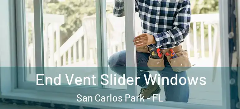 End Vent Slider Windows San Carlos Park - FL