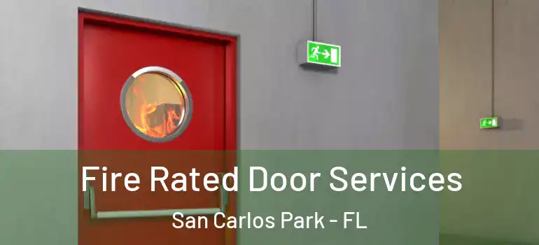 Fire Rated Door Services San Carlos Park - FL
