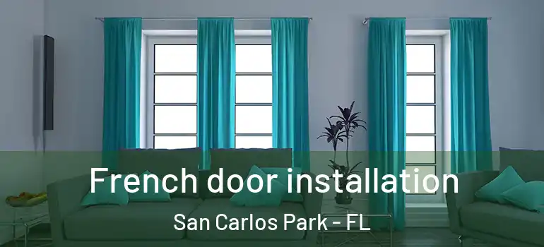 French door installation San Carlos Park - FL