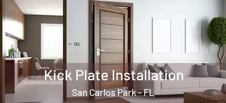 Kick Plate Installation San Carlos Park - FL