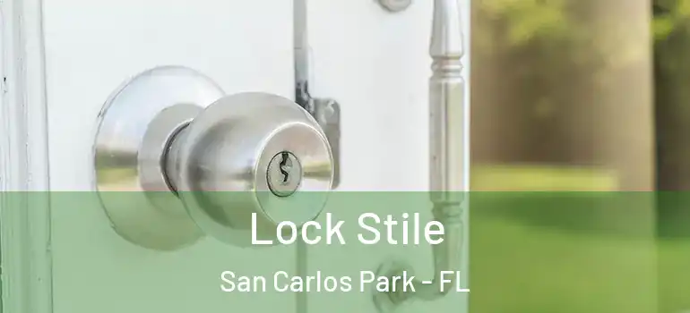 Lock Stile San Carlos Park - FL