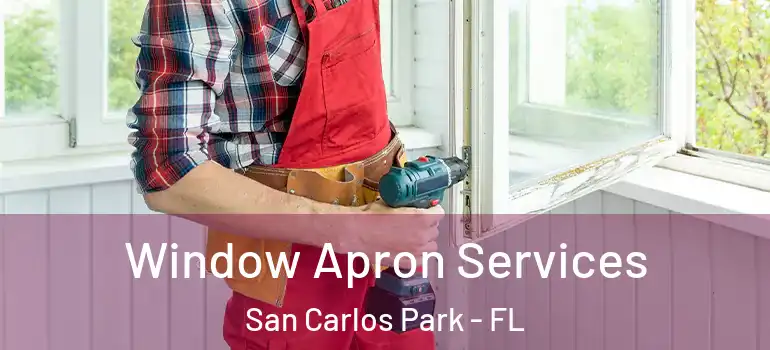 Window Apron Services San Carlos Park - FL